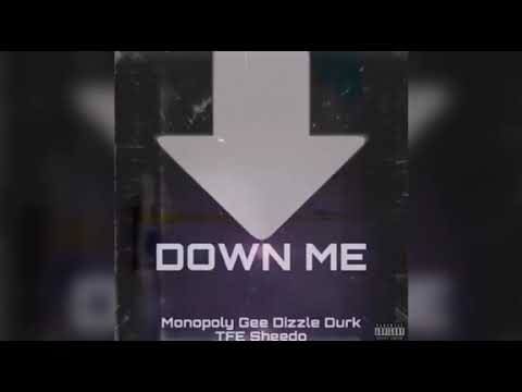 Monopoly Gee - Down Me (Feat. Dizzle Durk & TFE Sheedo) [Remix]