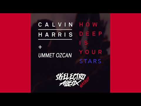 Calvin Harris vs Ummet Ozcan - How Deep ls Your Stars (Skelectro & Allenx Mashup)