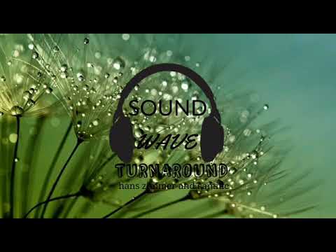 Turnaround- hans zimmer ft. Camille