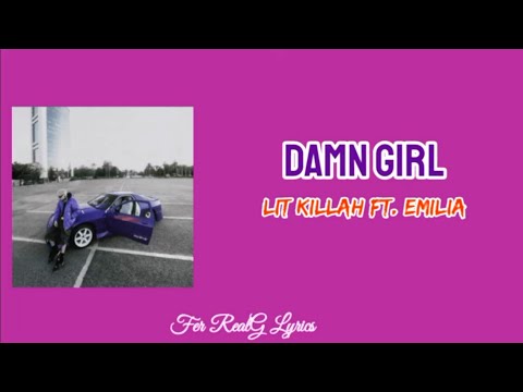 Lit Killah Ft. Emilia - Damn Girl [Letra]