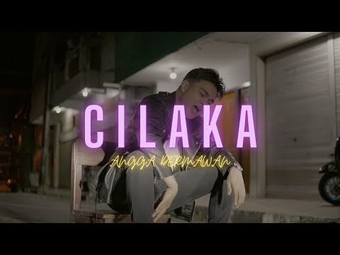 CILAKA - ANGGA DERMAWAN (Official Music Video)