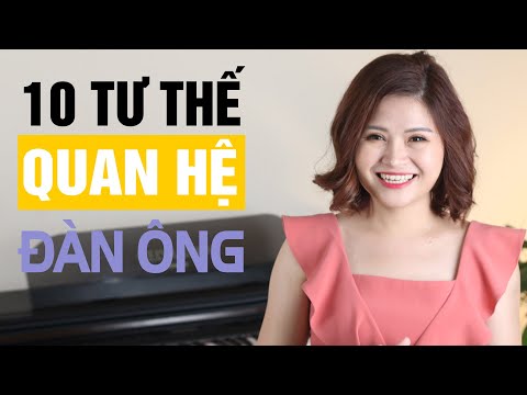 36 Tư thế quan hệ tình dục cho vợ chồng kèm hình ảnh, video thật 100%