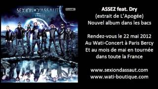 Sexion D&#39;Assaut - Assez feat. Dry [L&#39;Apogée]