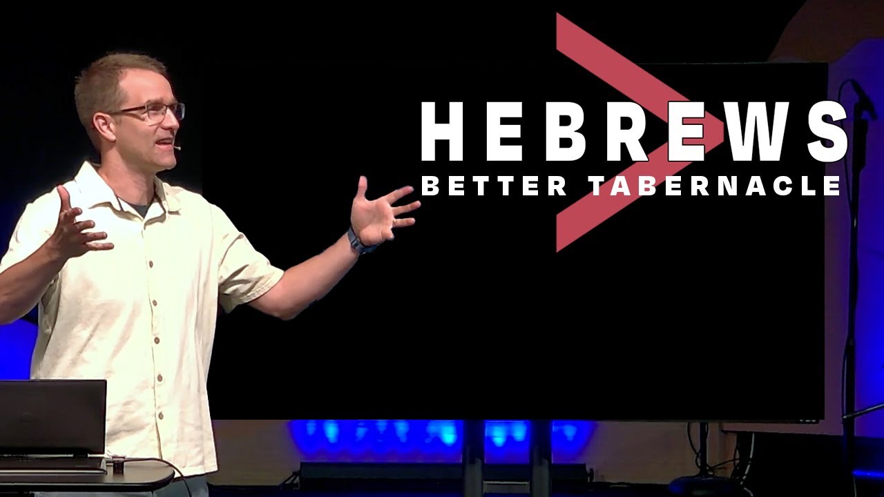 Hebrews: Hebrews 9 // Better Tabernacle - Corey Bullock
