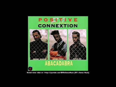 Positive Connextion Feat. Sidney Fresh - Abacadabra (Radio Edit) (90's Dance Music) ✅