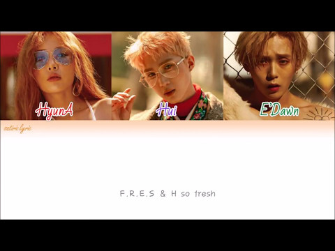 Triple H (HyunA, PENTAGON's Hui, E'Dawn) - 365 Fresh (HAN/ROM/ENG Color Coded Lyrics)
