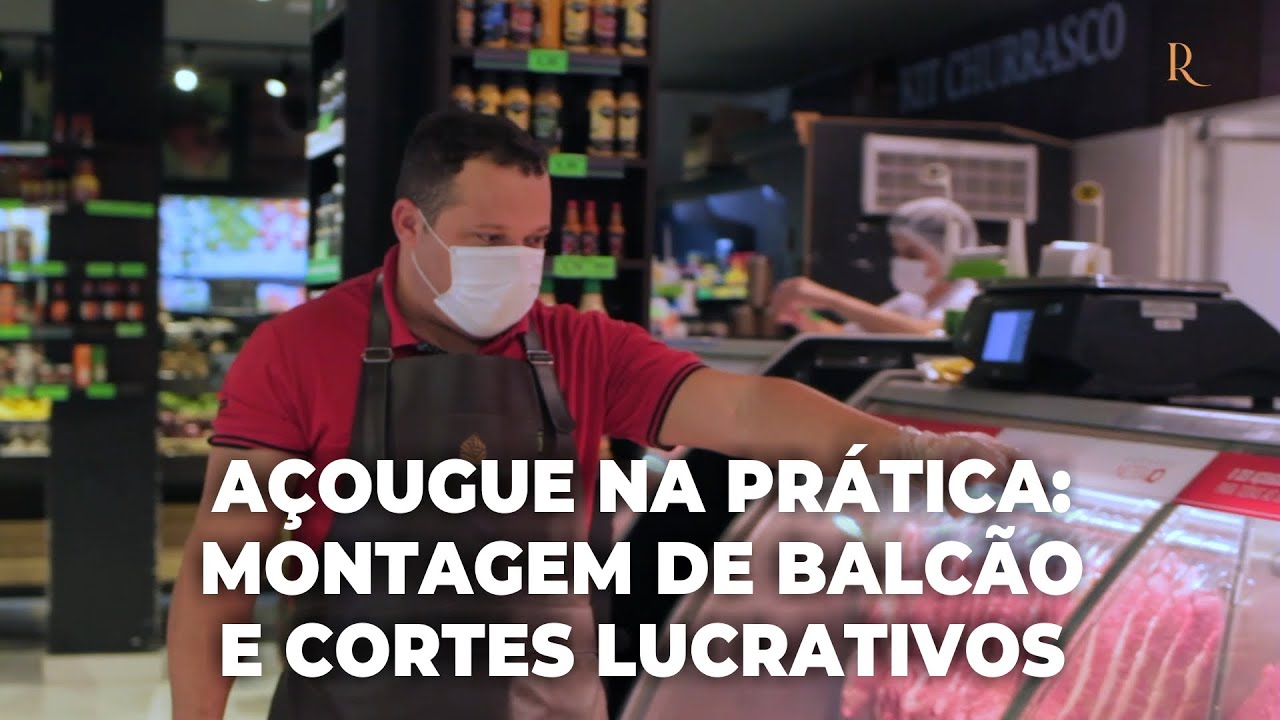 Açougue na prática: montagem de balcão e cortes lucrativos - Ranyere Dias - Açougue Nota 10