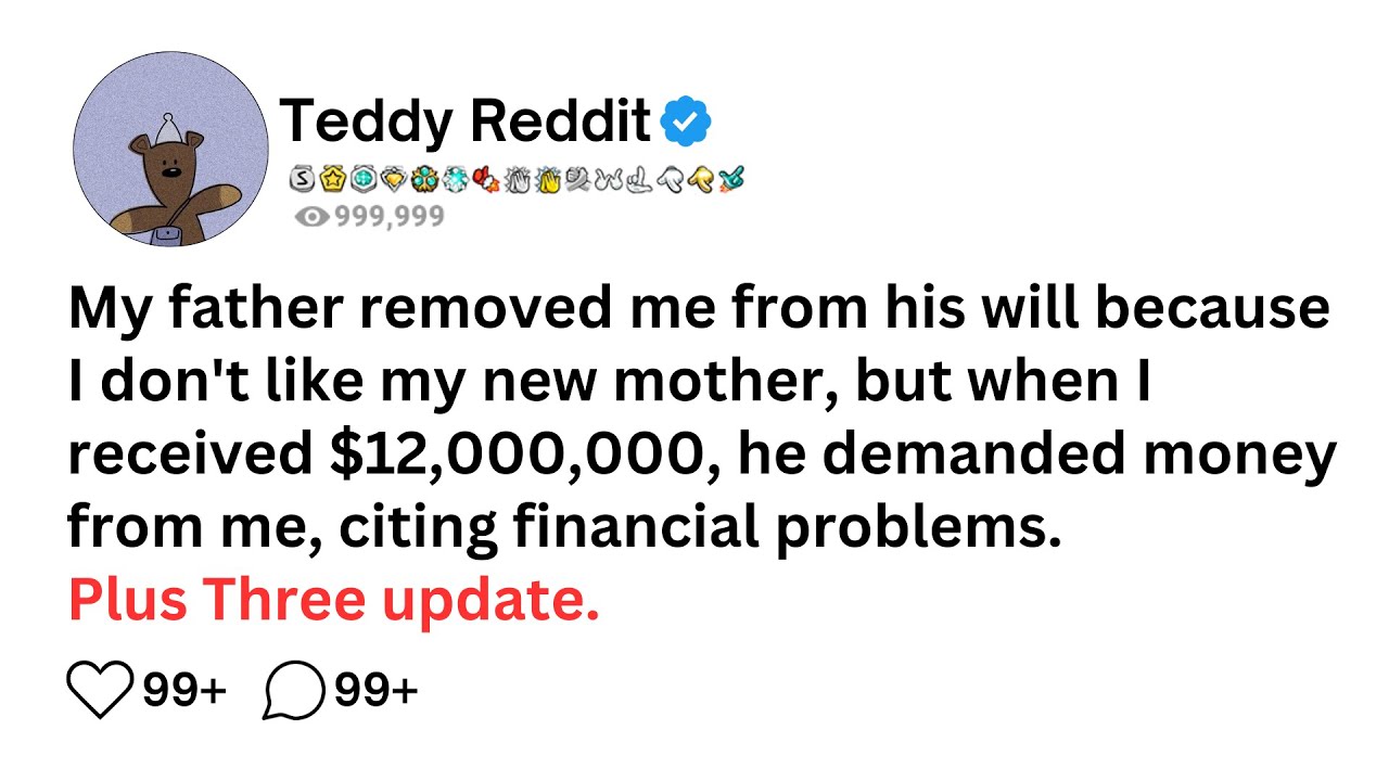 My father removed me from his will because I don't like my new mother, but when I received $12,000..