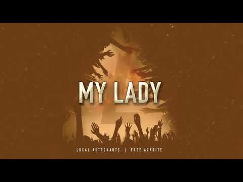 My Lady - FreeAckrite | Local Astronauts