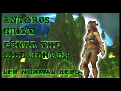 Eonar the Life-Bender GUIDE - Antorus LFR/NORMAL/HEROIC