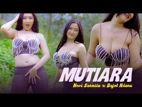 MUTIARA - Novi Sasmita X Bajol Ndanu (Official Music Video)