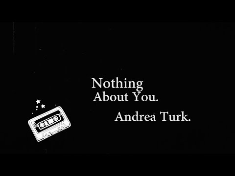 Andrea Turk - Nothing About You [Official Lyric Video]