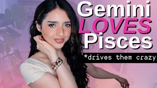 Why GEMINI loves PISCES (Compatibility) &quot;You drive me crazy. . . I just can&#39;t sleep. . .&quot;