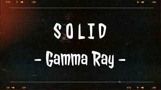 Gamma Ray - SOLID (lyrics)