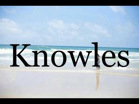 How To Pronounce Knowles🌈🌈🌈🌈🌈🌈Pronunciation Of Knowles