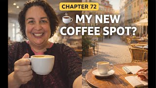 Chapter 72: Searching for My New Coffee Spot