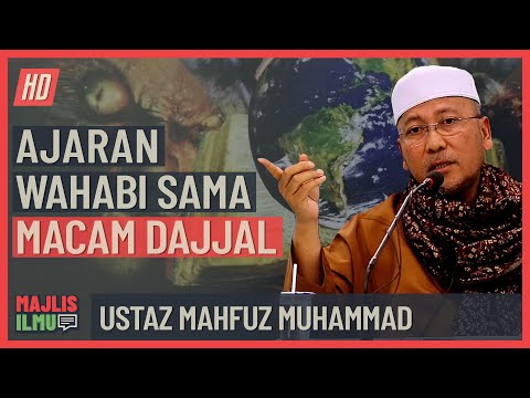 Ustaz Mahfuz Muhammad - Ajaran Wahabi Sama Macam Dajjal