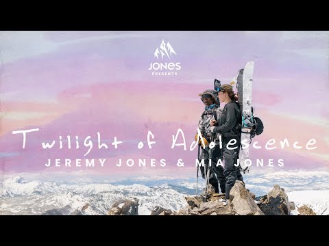 Jones Presents | Twilight of Adolescence - Featuring Jeremy Jones & Mia Jones