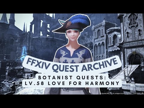 Botanist: Lv.58 Love for Harmony | No Commentary | FFXIV Quest Archive