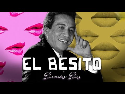 Diomedes Díaz - El Besito  (Letra Oficial)
