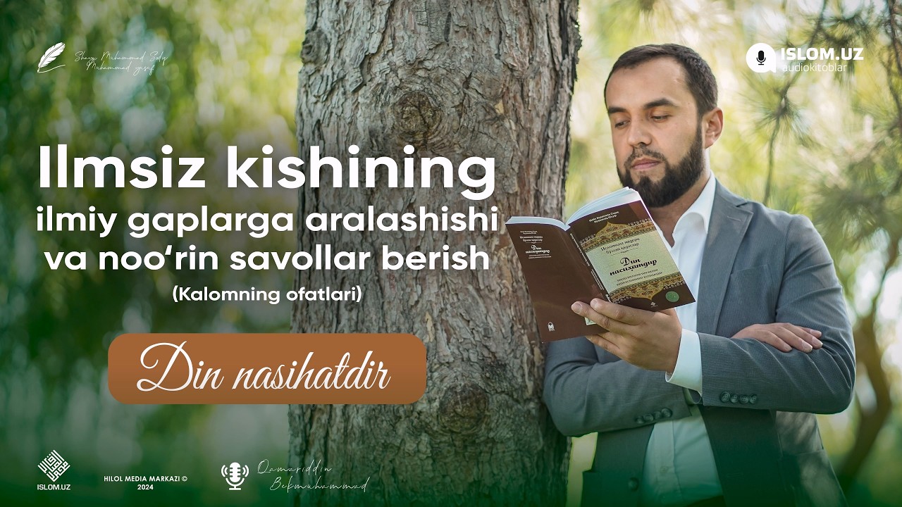 32. Ilmsiz kishining ilmiy gaplarga aralashishi 1-qism | Din nasihatdir kitobi 32-son