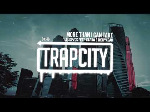 LOUDPVCK - More Than I Can Take (feat. Karra & Rickyxsan)