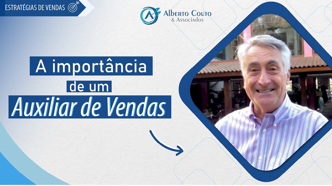 O que faz um Auxiliar de Vendas (e a importância dele para seu time) - Alberto Couto