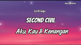 Download lagu Second Civil - Aku, Kau Dan Kenanganku - Lirik Lagu Nostalgia mp3 Download lagu Second Civil - Aku, Kau Dan Kenanganku - Lirik Lagu Nostalgia mp3