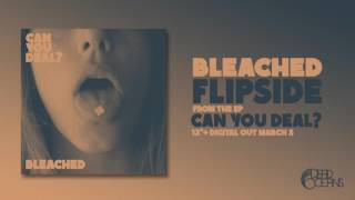Bleached - Flipside (Official Audio)