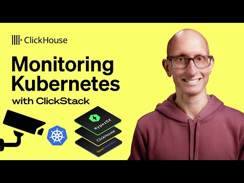 ClickStack & OpenTelemetry: Unified Kubernetes Logs, Traces, and Metrics Monitoring