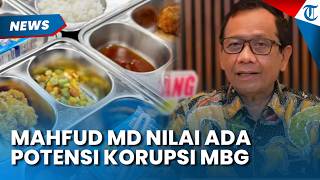 Banyak Keluhan, Mahfud MD Sebut Ada Potensi Korupsi pada MBG, Minta Perbaiki Tata Kelola