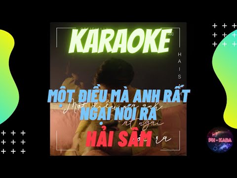 Karaoke | Một điều mà anh rất ngại nói ra - Hải Sâm