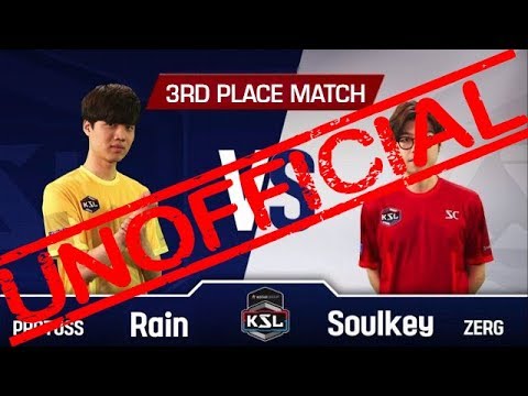 KSL UNOFFICIAL 3rd Place Match | Rain vs Soulkey G5 | Blue Storm