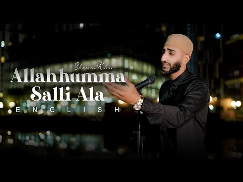 ALLAHHUMMA SALLI ALA || ENGLISH || SHAMAS KHAN || NEW 2025 ||