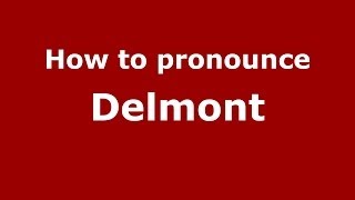 How to pronounce Delmont