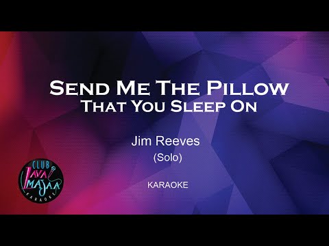 Send me the Pillow that you dream on - Karaoke