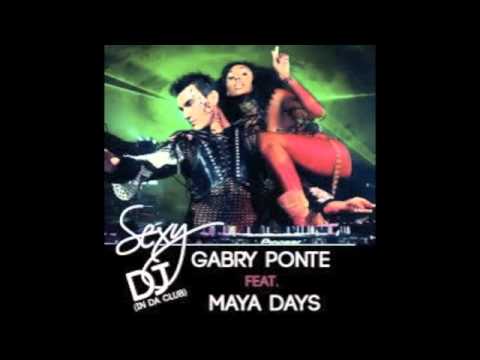 GABRY PONTE feat. MAYA DAYS - SEXY DJ (in da club) (DJlSPICE Mix)