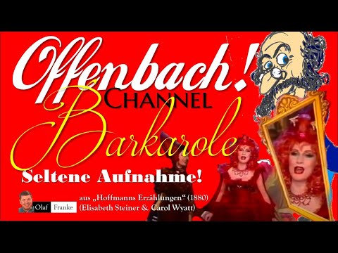 Offenbach Hoffmann Barcarolle Carol Wyatt Elisabeth Steiner
