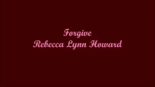 Forgive (Perdonar) - Rebecca Lynn Howard (Lyrics - Letra)
