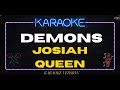 Can You Sing This Demons Josiah Queen Karaoke Version