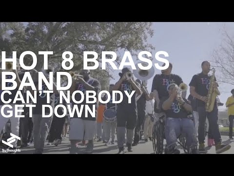 Hot 8 Brass Band - Can't Nobody Get Down (Official Video)