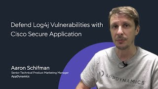 Defend Log4j Vulnerabilities with Cisco Secure Application