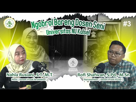 Podcast #3 Ngobrol Bareng Dosen Seni Universitas NU Kalsel
