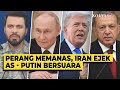 Perang Iran Israel Memanas Iran Ejek AS Erdogan Dan Putin Ikut Bersuara PARASOT