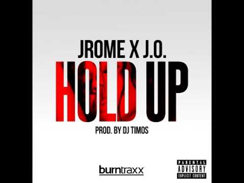 Jrome x J.O. - Hold Up (Prod. By DJ Timos)