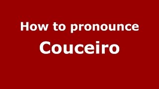 How to pronounce Couceiro