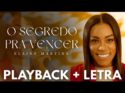 Elaine Martins - O Segredo Pra Vencer | LETRA + PLAYBACK ✨