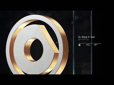 Dr. Shiver ft. Kazi - Something