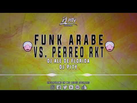 FUNK ARABE VS PERREO RKT - DJ PITY Feat. DJ ALE DE FLORIDA