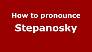 How to pronounce Stepanosky